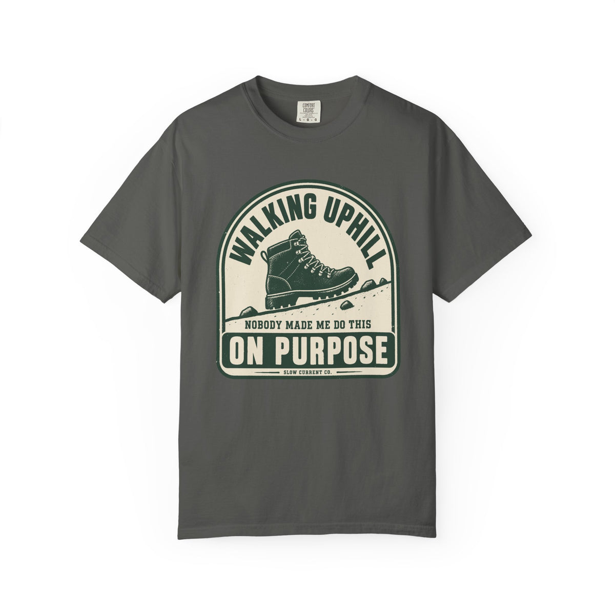 Walking Uphill On Purpose Hiking T-Shirt