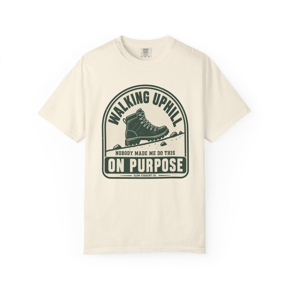 Walking Uphill On Purpose Hiking T-Shirt