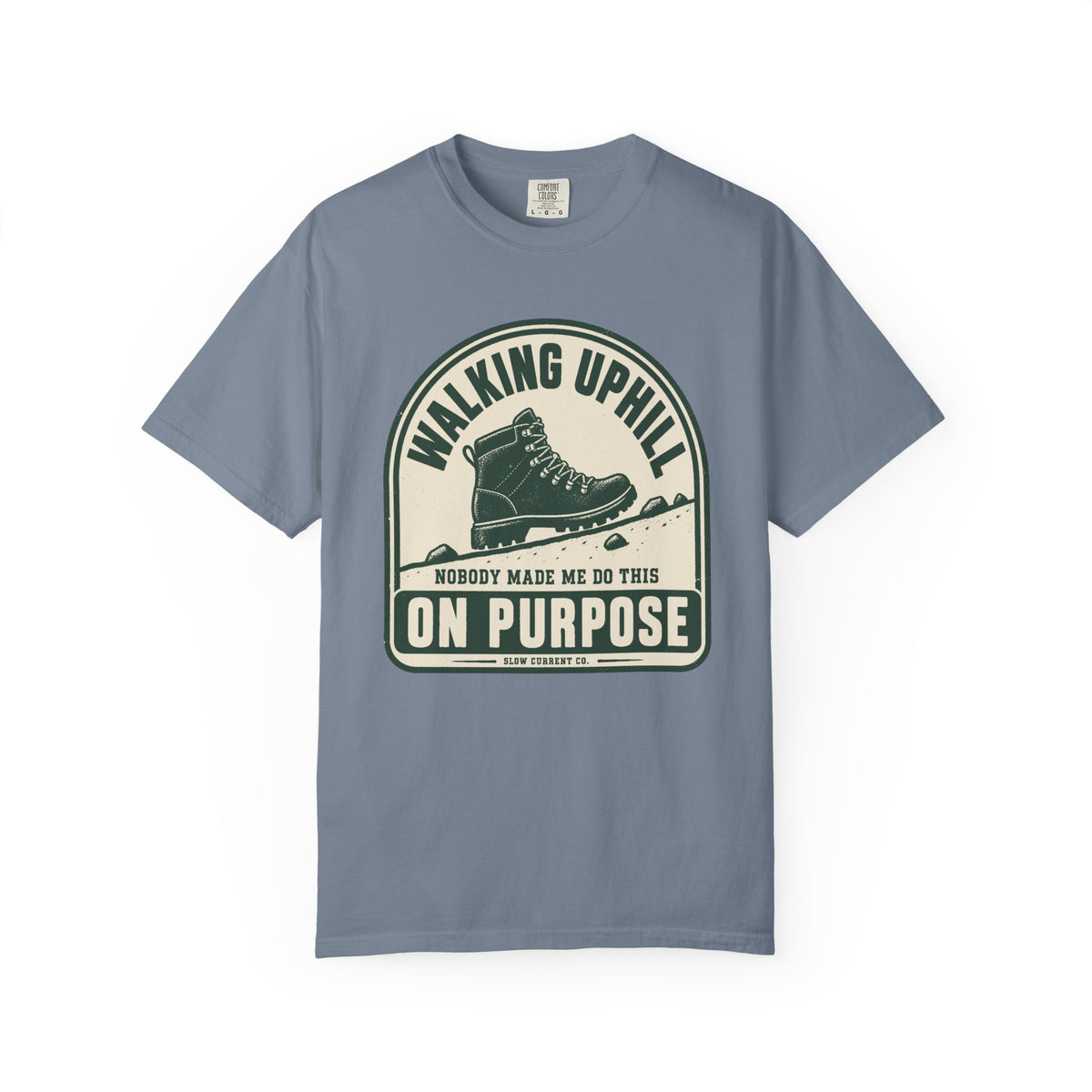 Walking Uphill On Purpose Hiking T-Shirt