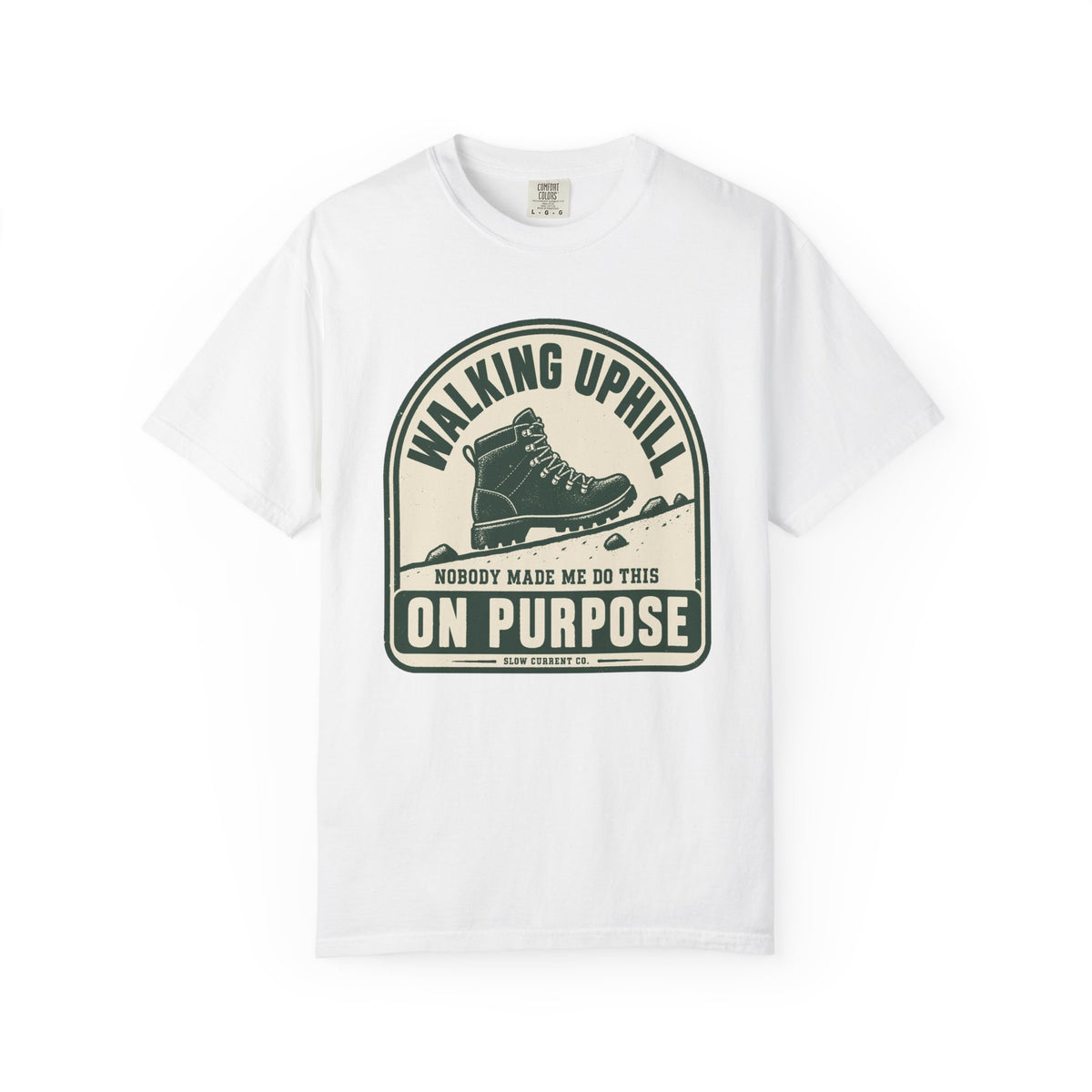 Walking Uphill On Purpose Hiking T-Shirt