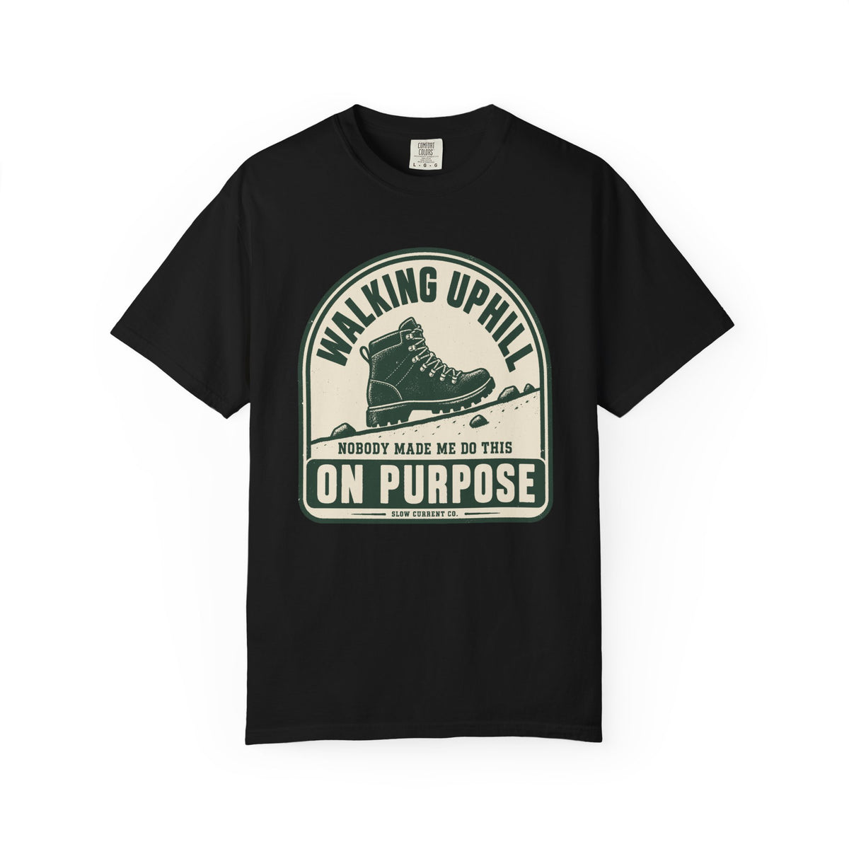 Walking Uphill On Purpose Hiking T-Shirt